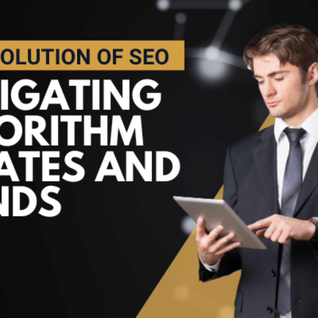 The Evolution of SEO: Navigating Algorithm Updates and Trends